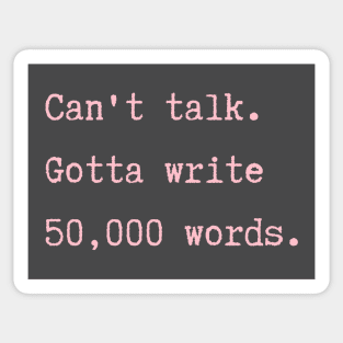 Gotta Write 50,000 Words Sticker